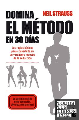 libro para aprender a ligar|Domina el método en 30 días by Neil Strauss